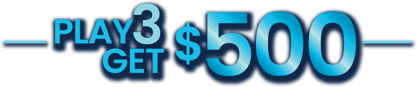 Play 3 Get $500
