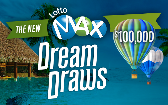 The new LottoMax $100,000 Dream Draws