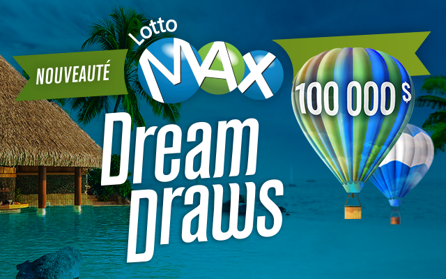 Nouveaute LottoMax 100 000 $ Dream Draws