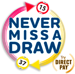 Never Miss a Draw - Try Direct Pay