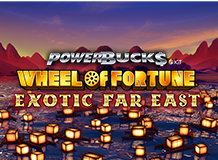 POWERBUCKS Wheel of Fortune Exotic Far East
