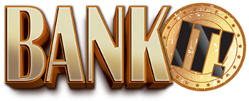 BANK IT!