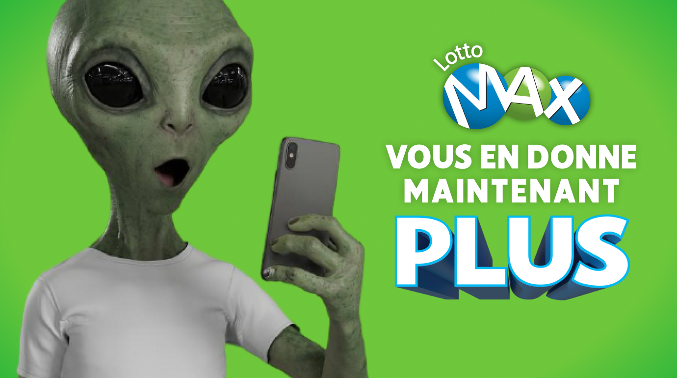 LOTTO MAX vous en donne maintenant PLUS 
