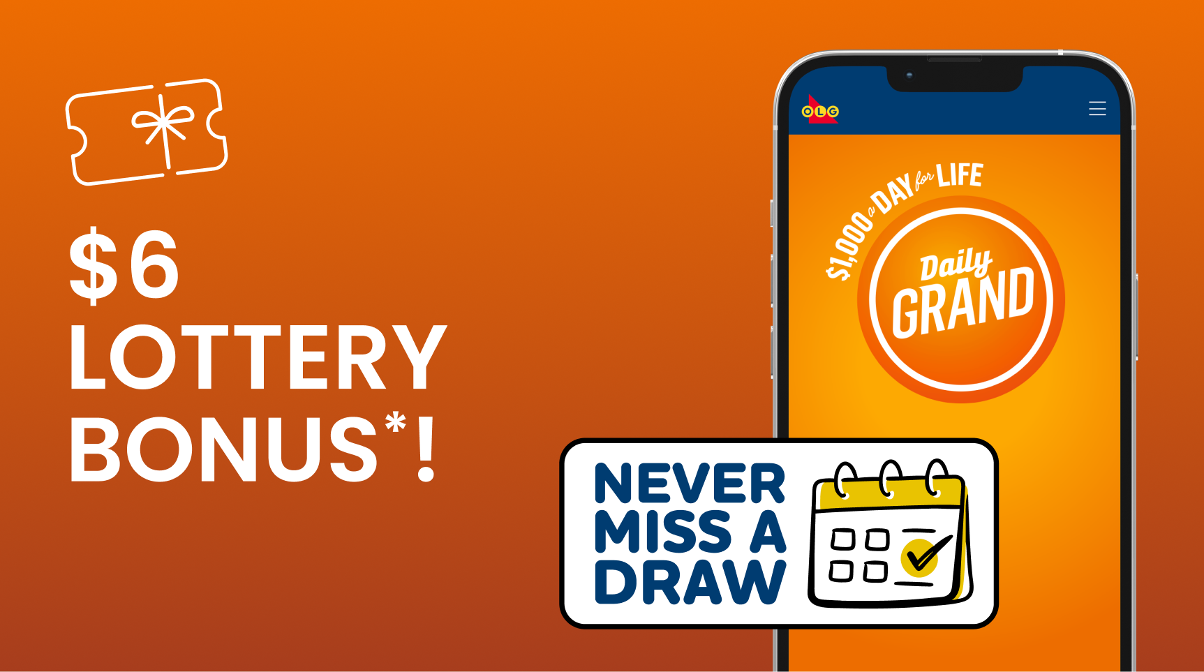 $6 Lottery Bonus* ! DAILY GRAND Never Miss a Draw