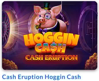 Cash Eruption Hoggin Cash