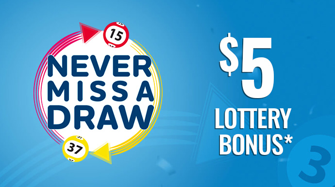 Never Miss A Draw $5 Lottery Bonus