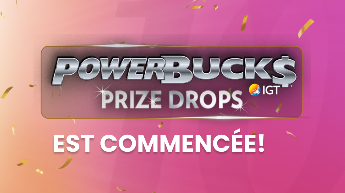 LA PROMOTION « POWERBUCKS PRIZE DROPS » EST COMMENCÉE!