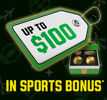 Up to $100 in Sports Bonus*