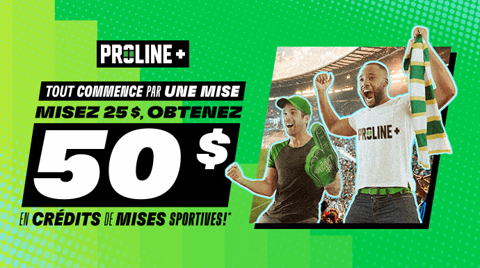 PROLINE+ - Misez 25 $, obtenez 50 $ en crédits de mises sportives*!