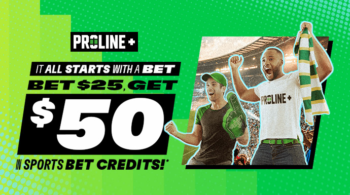 PROLINE+ - Bet $25, Get $50 in Sports Bet Credits*