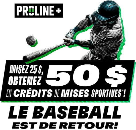 PROLINE+ - Misez 25 $, obtenez 50 $ en crédits de mises sportives*! Le baseball est de retour!