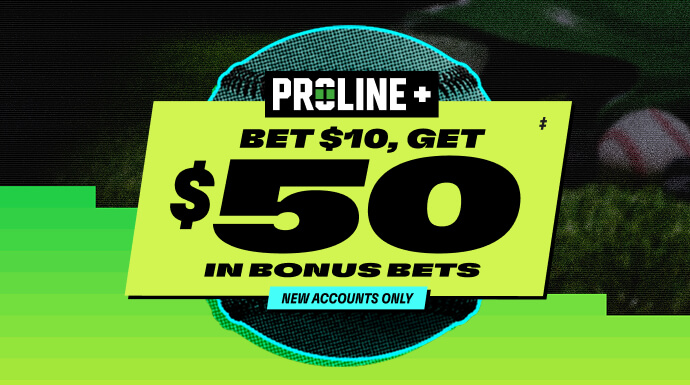PROLINE+ - New accounts only - Bet $10, Get $50 in Bonus Bets‡ - Bet 'n Get