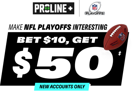PROLINE+ | NFL Playoffs - Make NFL Playoffs Interesting - Bet $10, Get $50‡ - New accounts only