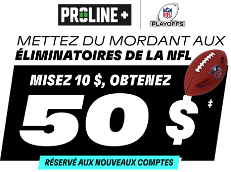 PROLINE+ | NFL Playoffs - Mettez du mordant aux éliminatoires de la NFL - Misez 10 $, obtenez 50 $‡ - Réservé aux nouveaux comptes