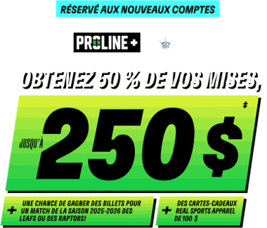 Réservé aux nouveaux comptes - PROLINE+ | Maple Leafs de Toronto, Raptors de Toronto - Obtenez 50 % de vos mises, jusqu’à 250 $‡ + une chance de gagner des billets pour un match de la saison 2025-2026 des Leafs ou des Raptors! + des cartes-cadeaux Real Sports Apparel de 100 $