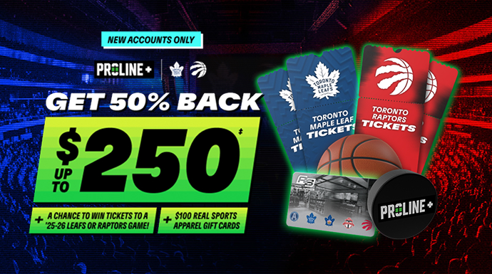 New accounts only - PROLINE+ | Toronto Maple Leafs, Toronto Raptors - Get 50% back, Up to $250‡ + a chance to win tickets to a '25-26 Leafs or Raptors Game! + $100 Real Sports Apparel Gift Cards