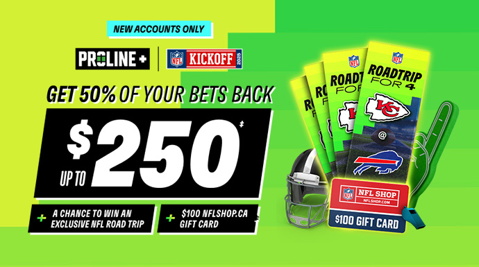 New accounts only - PROLINE+ | NFL KICKOFF - Get 50% of your bets back, Up to $250!‡ - + A chance to win an exclusive NFL Road Trip + $100 NFLShop.ca Gift Card