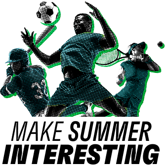 MAKE SUMMER INTERESTING