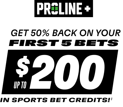 PROLINE+ - Get 50% back on your first 5 bets up to $200 in Sports Bet Credits!‡