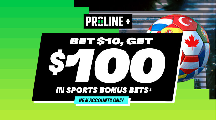 PROLINE+ - Bet $10, Get $100 in Sports Bonus Bets‡ - New accounts only
