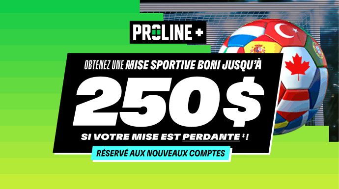 PROLINE+ - Obtenez une mise sportive boni jusqu’à 250 $ si votre mise est perdante‡! Réservé aux nouveaux comptes