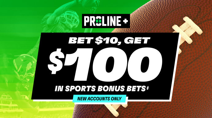 PROLINE+ - Bet $10, Get $100 in Sports Bonus Bets‡ - New accounts only