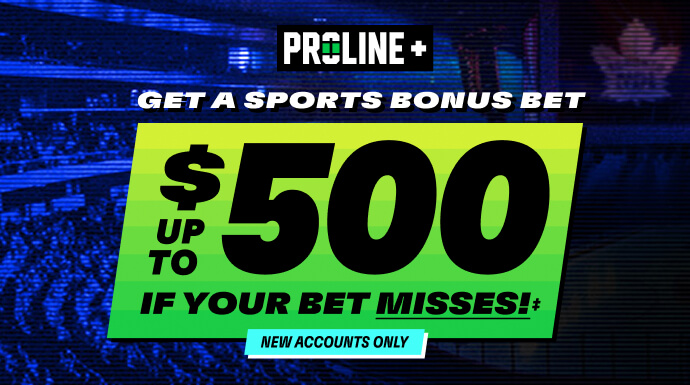 PROLINE+ - Second Chance - Get a Sports bonus bet up to $500 if your bet misses!‡ - New accounts only