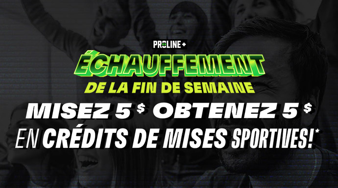 Échauffement de la fin de semaine - Misez 5 $ obtenez 5 $ en crédits de mises sportives*