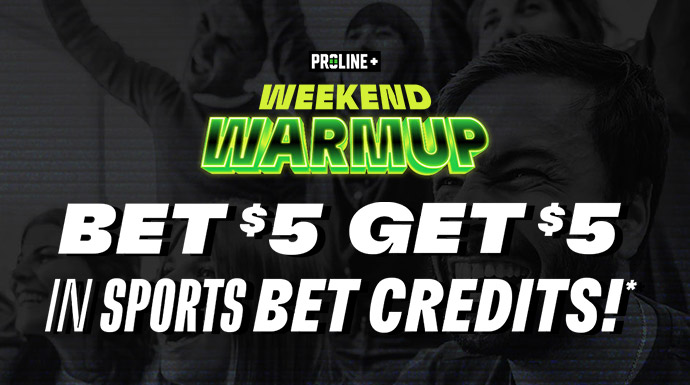 Weekend Warm-Up - Bet $5 Get $5 in Sports Bet Credits*